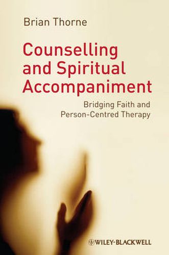 Cover image for Counselling and Spiritual Accompaniment: Bridging Faith and Person-Centred Therapy