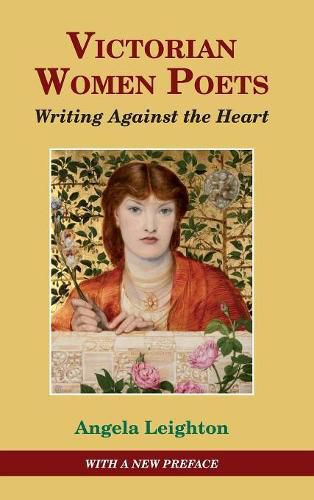 Cover image for Victorian Women Poets: Writing Against The Heart
