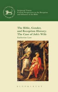 Cover image for The Bible, Gender, and Reception History: The Case of Job's Wife