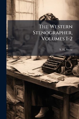Cover image for The Western Stenographer, Volumes 1-2