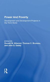 Cover image for Power And Poverty: Development And Development Projects In The Third World