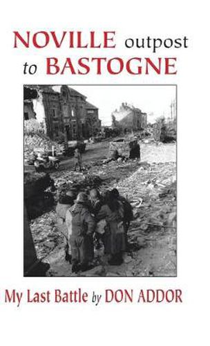 Cover image for Noville Outpost to Bastogne: My Last Battle