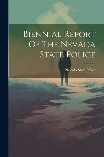 Cover image for Biennial Report Of The Nevada State Police