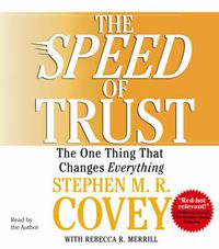 Cover image for The SPEED of Trust: The One Thing that Changes Everything
