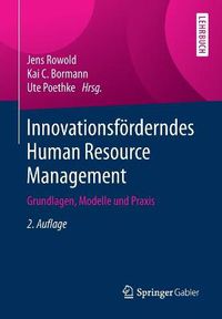 Cover image for Innovationsfoerderndes Human Resource Management: Grundlagen, Modelle und Praxis