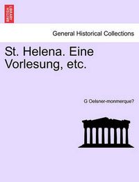 Cover image for St. Helena. Eine Vorlesung, Etc.