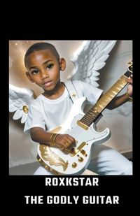 Cover image for Roxkstar The Godly Guitar