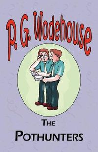 Cover image for The Pothunters - From the Manor Wodehouse Collection, a selection from the early works of P. G. Wodehouse