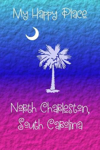 My Happy Place: North Charleston