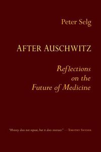 Cover image for After Auschwitz: Reflections on the Future of Medicine