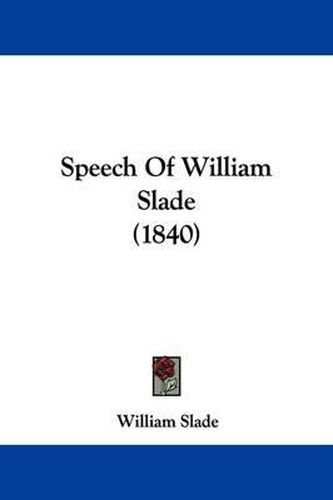 Speech of William Slade (1840)