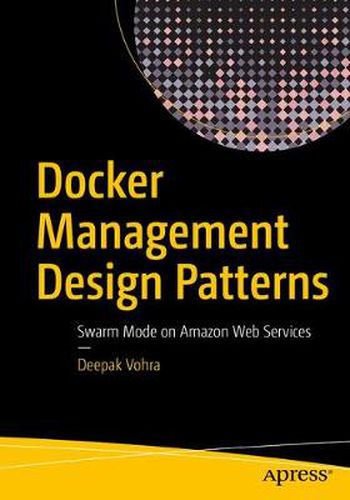 Cover image for Docker Management Design Patterns: Swarm Mode on Amazon Web Services