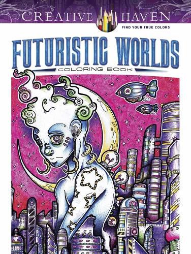 Cover image for Creative Haven Futuristic Worlds Coloring Book