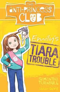 Cover image for Emily's Tiara Trouble: The Anti-Princess Club 1