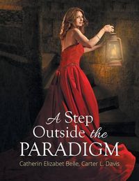 Cover image for A Step Outside the Paradigm