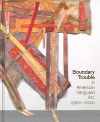 Cover image for Boundary Trouble in American Vanguard Art, 1920-2020