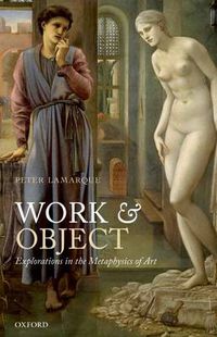 Cover image for Work and Object: Explorations in the Metaphysics of Art