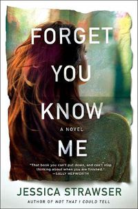 Cover image for Forget You Know Me: A Novel