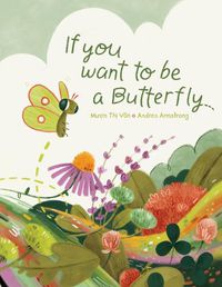 Cover image for If You Want To Be A Butterfly