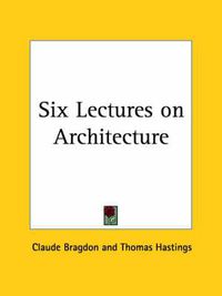 Cover image for Six Lectures on Architecture (1915)