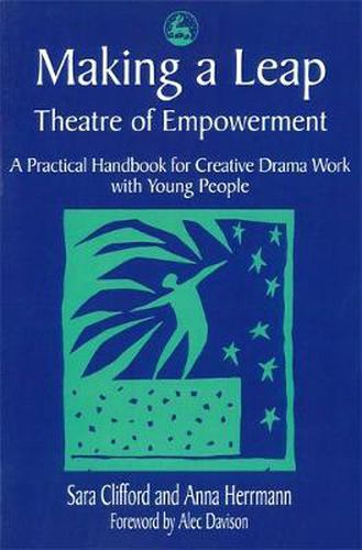 Cover image for Making a Leap - Theatre of Empowerment: A Practical Handbook for Creative Drama Work with Young People