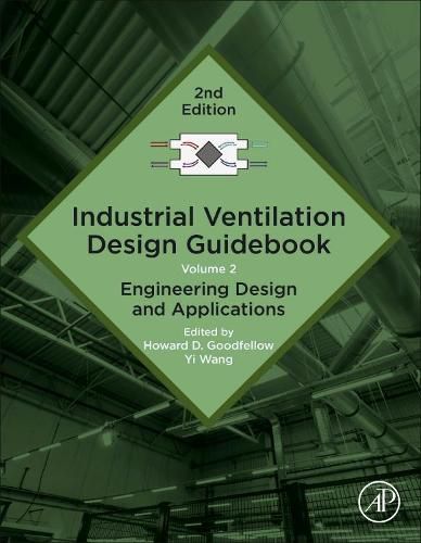 Industrial Ventilation Design Guidebook: Volume 2: Engineering Design and Applications