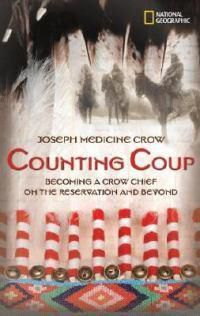 Cover image for Counting Coup: Becoming a Crow Chief on the Reservation and Beyond
