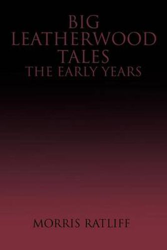 Cover image for Big Leatherwood Tales-The Early Years