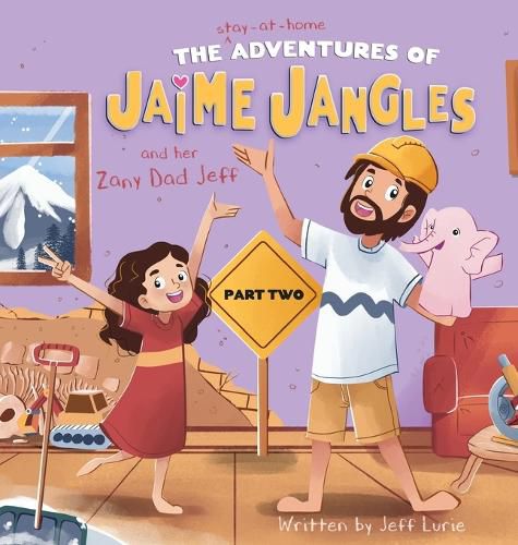 Cover image for The Adventures of Jaime Jangles and her Zany Dad Jeff: Part Two