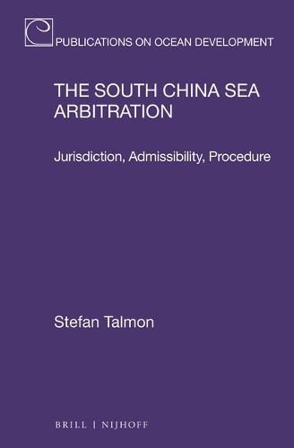 Cover image for The South China Sea Arbitration: Jurisdiction, Admissibility, Procedure