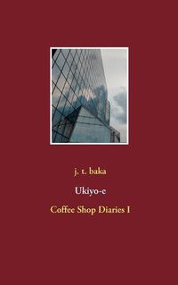 Cover image for Ukiyo-e: Coffee Shop Diaries I