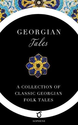 Cover image for Georgian Tales: A Collection of Classic Georgian Folk Tales