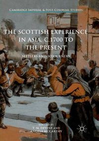 Cover image for The Scottish Experience in Asia, c.1700 to the Present: Settlers and Sojourners