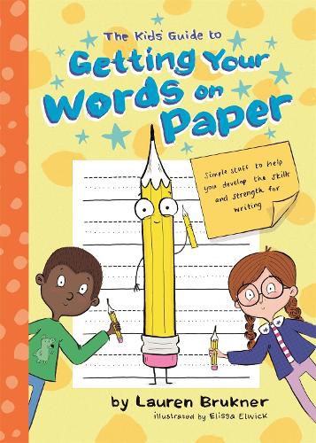 Cover image for The Kids' Guide to Getting Your Words on Paper: Simple Stuff to Build the Motor Skills and Strength for Handwriting