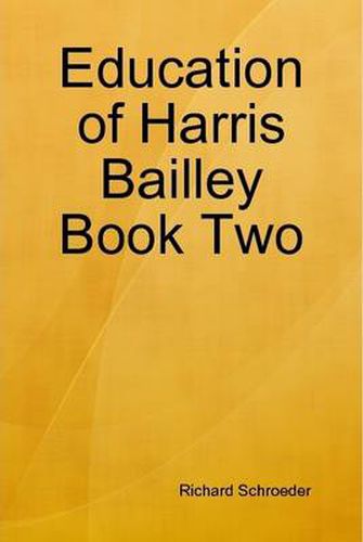 Education of Harris Bailley Book Two