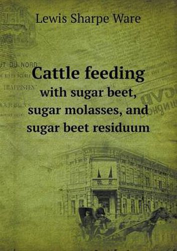 Cover image for Cattle Feeding with Sugar Beet, Sugar Molasses, and Sugar Beet Residuum