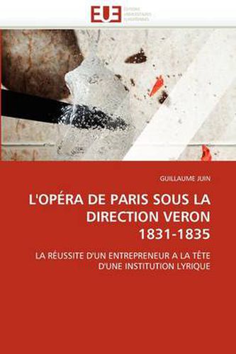 Cover image for L'Op Ra de Paris Sous La Direction Veron 1831-1835