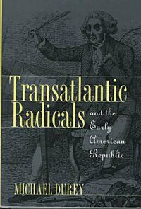 Cover image for Transatlantic Radicals and the Early American Republic