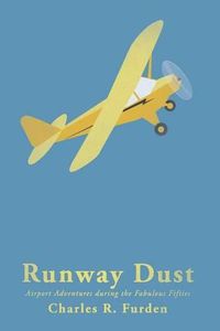 Cover image for Runway Dust: Airport Adventures during the Fabulous Fifties