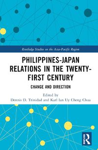 Cover image for Philippines-Japan Relations in the Twenty-First Century