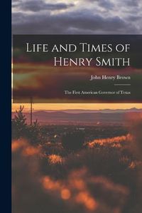 Cover image for Life and Times of Henry Smith