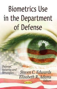 Cover image for Biometrics Use in the Department of Defense