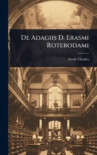 Cover image for De Adagiis D. Erasmi Roterodami