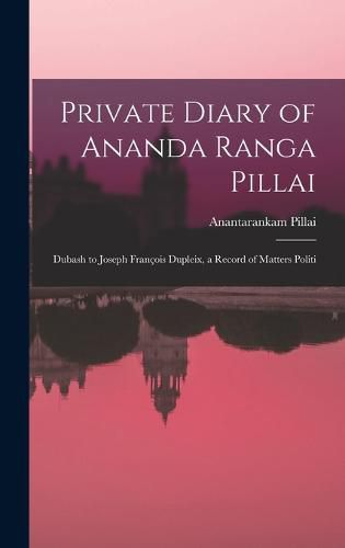 Cover image for Private Diary of Ananda Ranga Pillai