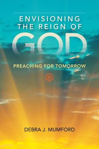 Cover image for Envisioning the Reign of God: Preaching for Tomorrow