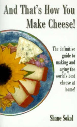 Cover image for And That's How You Make Cheese!