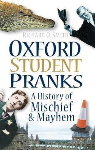 Cover image for Oxford Student Pranks: A History of Mischief and Mayhem