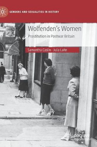 Cover image for Wolfenden's Women: Prostitution in Post-war Britain