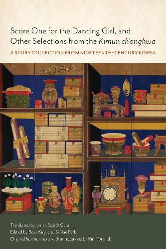 Score One for the Dancing Girl, and Other Selections from the Kimun ch'onghwa: A Story Collection from Nineteenth-Century Korea