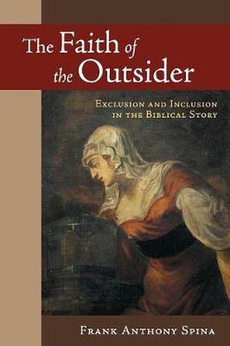 Cover image for The Faith of the Outsider: Exclusion and Inclusion in the Biblical Story